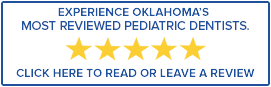 Tulsa's Most Reviewed Pediatric Dentist - Click Here to Read or Leave a Review